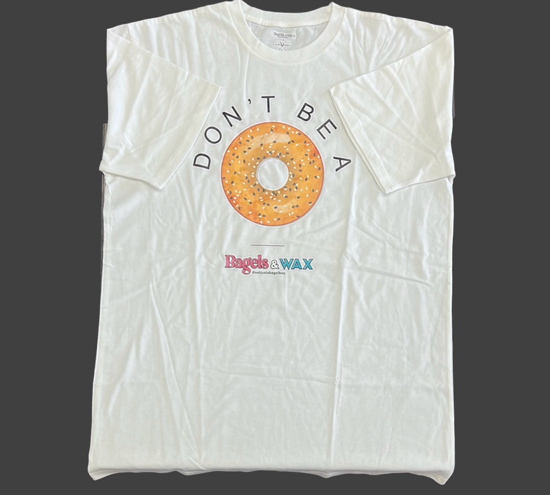 White “Don’t Be A Bagel” T-Shirt